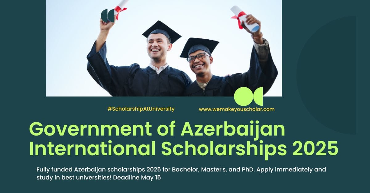 Govt. of Azerbaijan International Scholarships 2025 for Bachelor, Master's, and PhD students