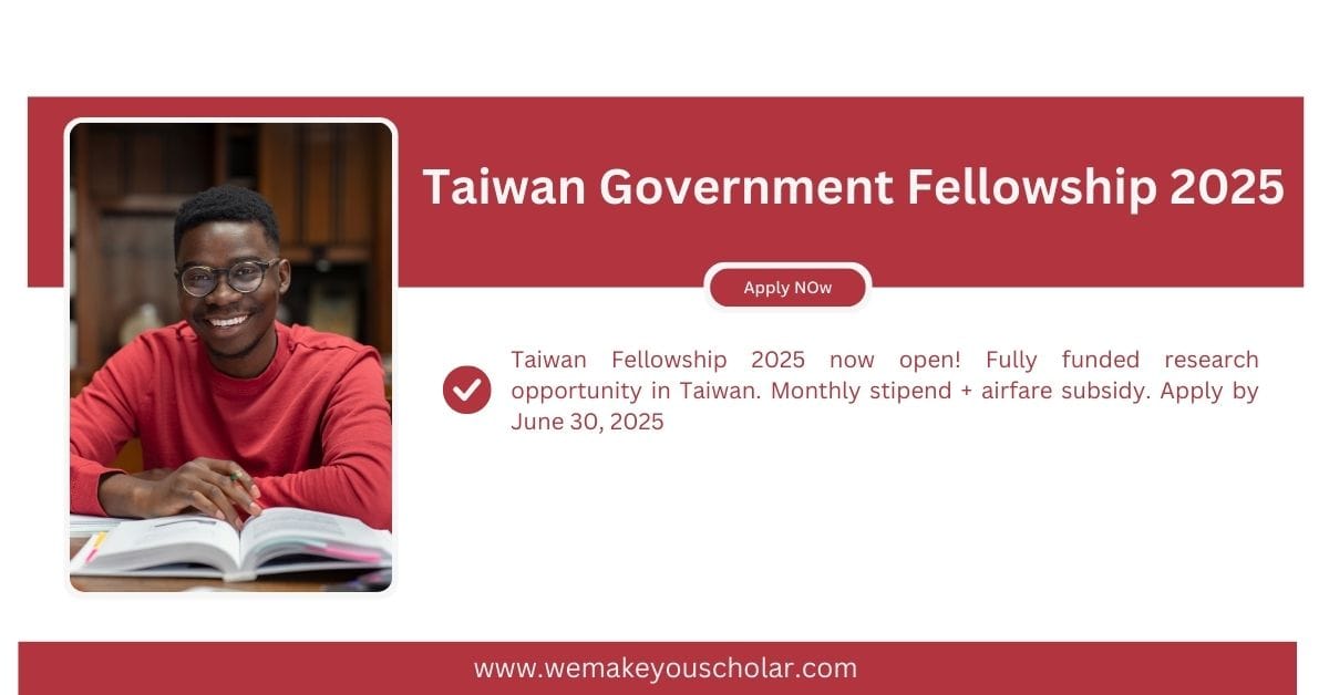 Taiwan Government Fellowship 2025 – Fully Funded Research Opportunity for International Scholars
