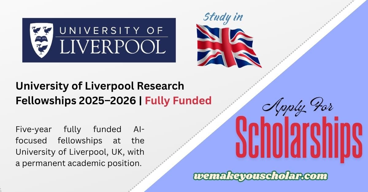 University of Liverpool Research Fellowships 2025–2026 (Fully Funded)